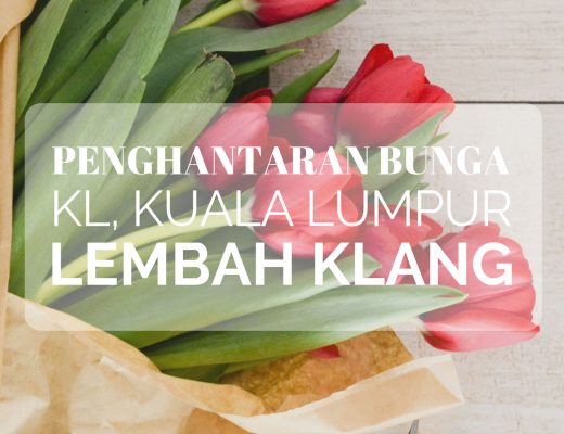 12 Pilihan Terbaik untuk Penghantaran Bunga di KL, Kuala Lumpur dan Lembah Klang