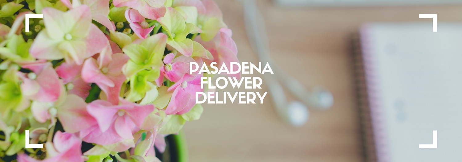 Best Options for Flower Delivery in Pasadena