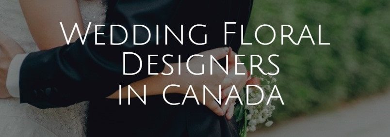 Best Wedding Floral Designers Canada