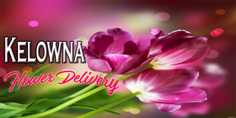 Best Flower Delivery Kelowna