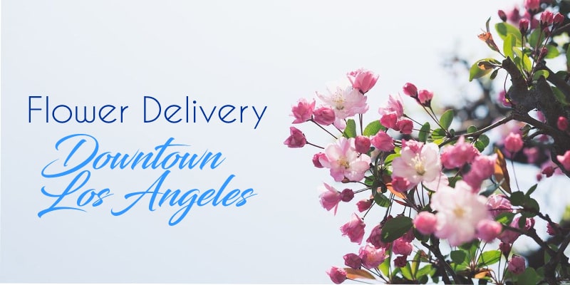 Best Flower Delivery Downtown Los Angeles