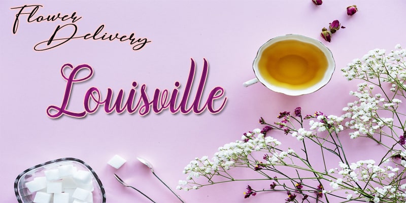 Best Flower Delivery Louisville