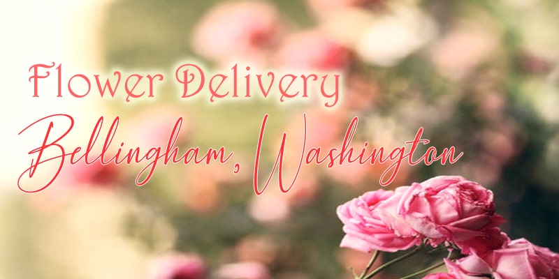 Best Flower Delivery Bellingham Washington