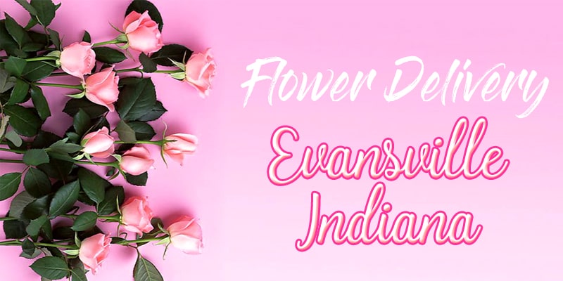 Best Flower Delivery Evansville Indiana