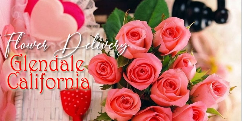 Flower Delivery Glendale CA