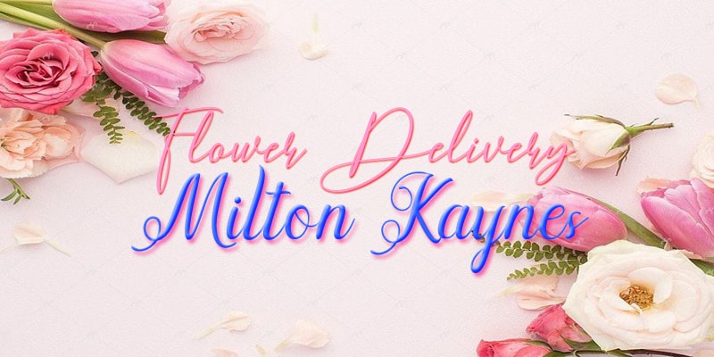 Best Flower Delivery Milton Keynes