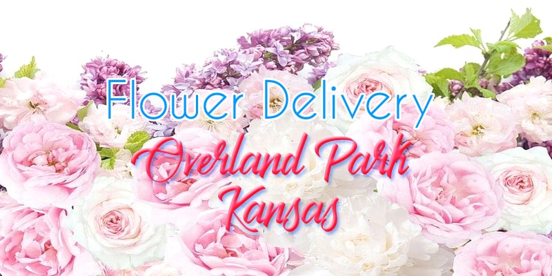 Best Flower Delivery Overland Park Kansas