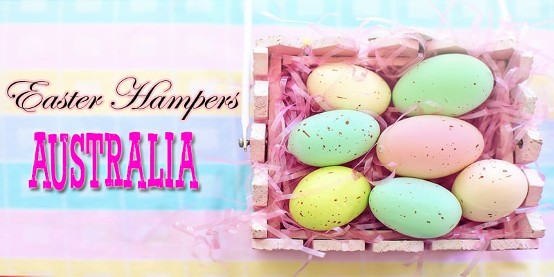 Best Easter Hampers Australia