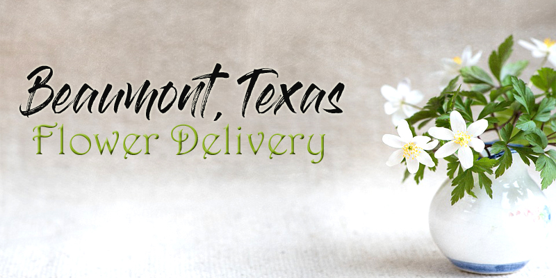 Best Flower Delivery Beaumont Texas