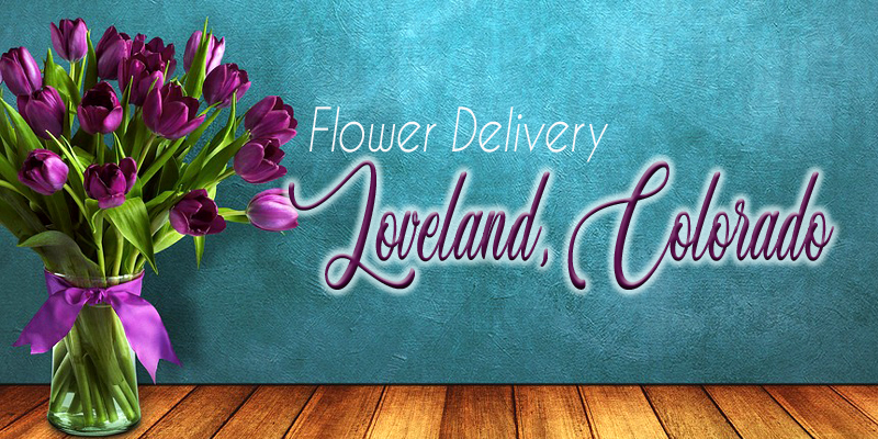 Best Flower Delivery Loveland CO