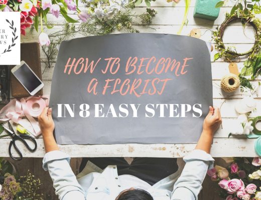 The 8 Easy Steps to Becoming a Florist