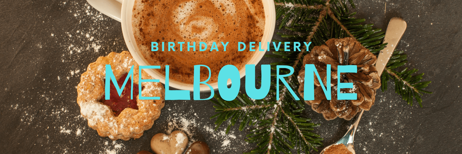 Best Options for Birthday Delivery in Melbourne