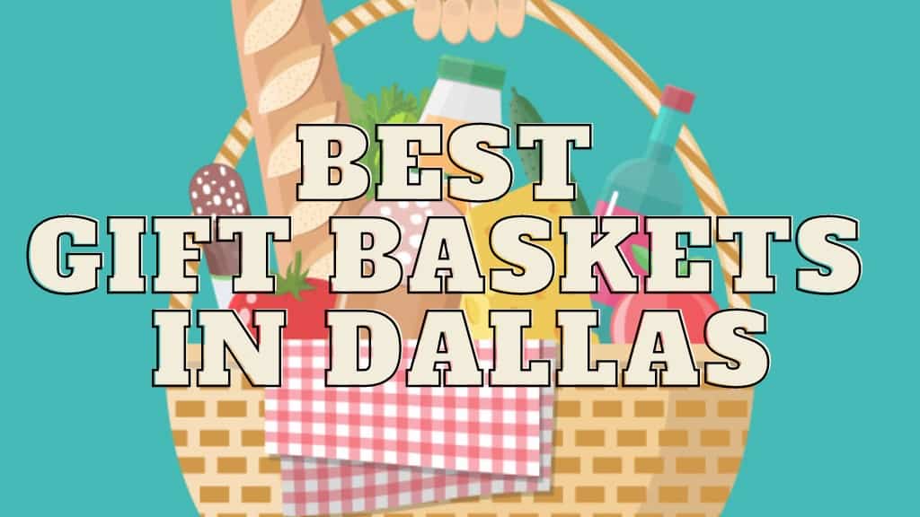 Best Gift Baskets in Dallas