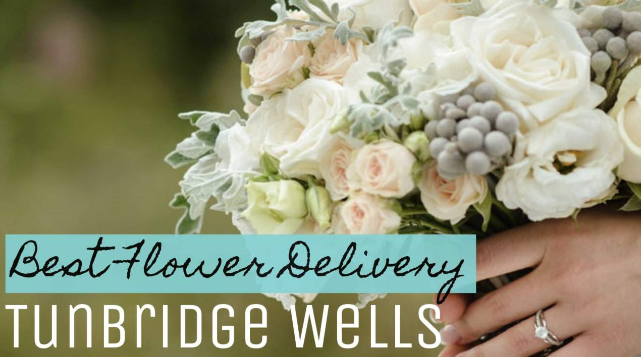 Best Flower Delivery in Tunbridge Wells
