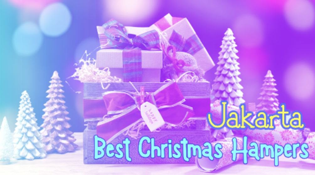 Best Christmas Hampers in Jakarta