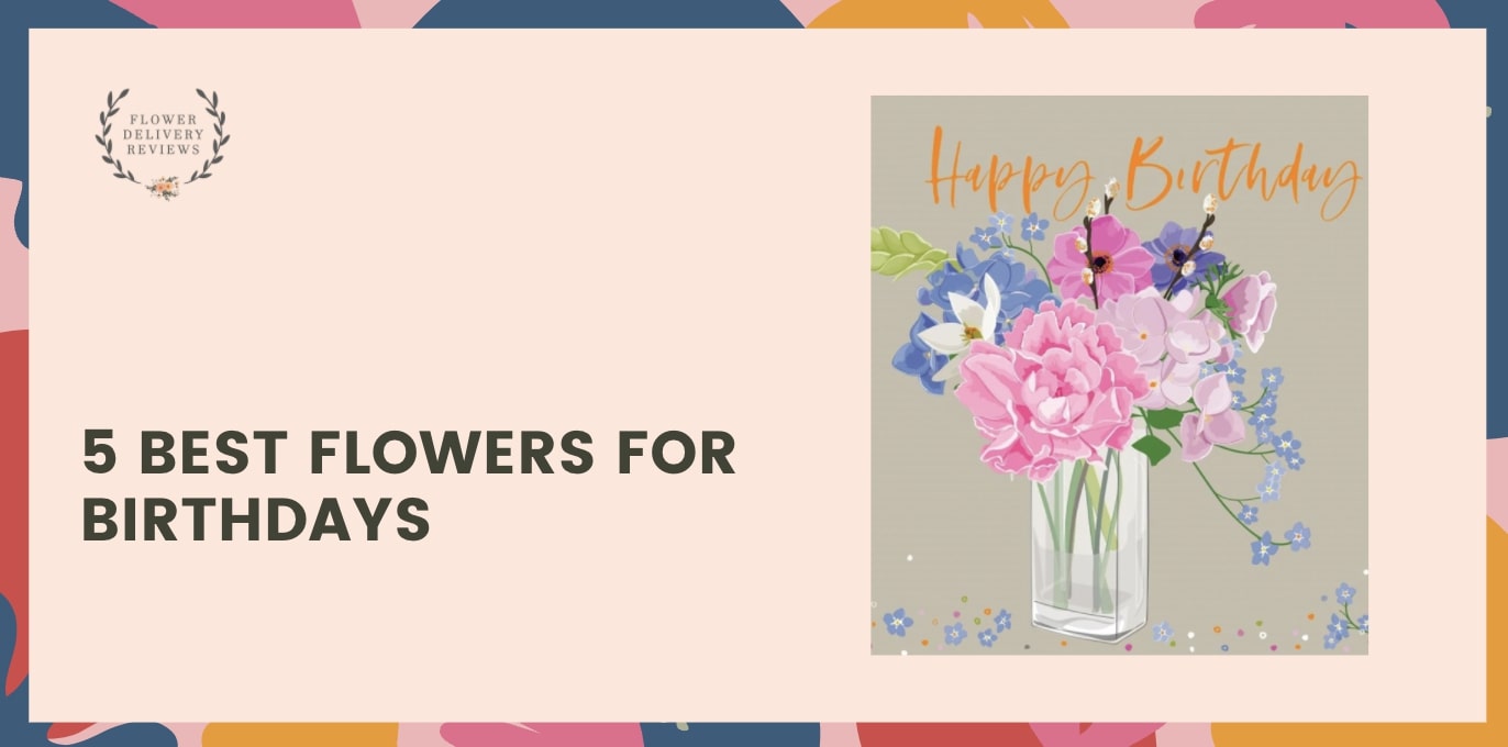 5 Best Flowers for Birthdays