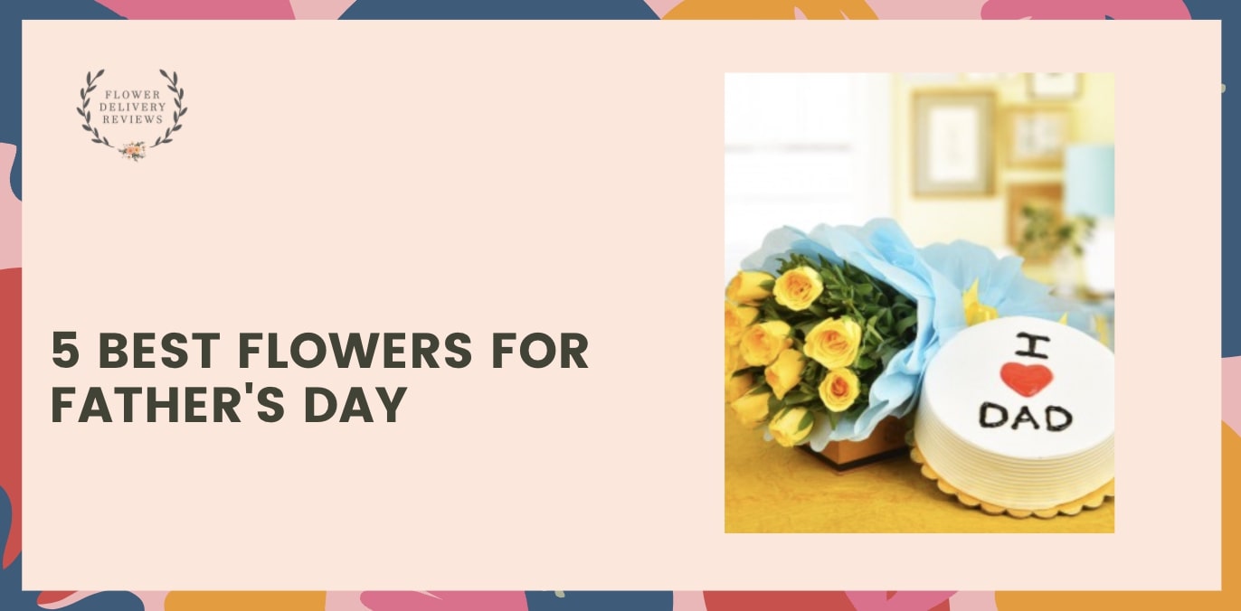 5 Best Flowers for Father's Day