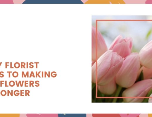 7 Easy Florist Tricks to Making Your Flowers Last Longer