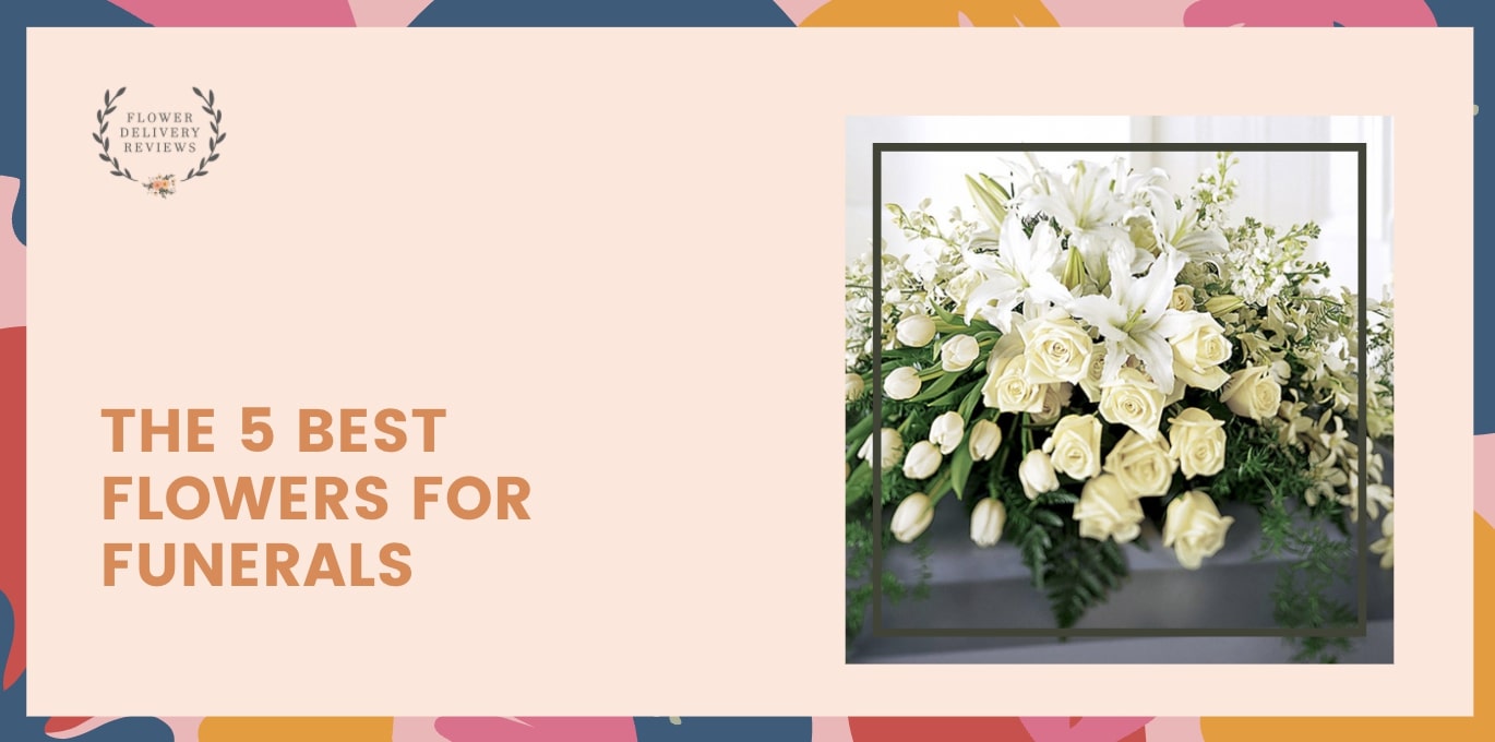 The 5 Best Flowers for Funerals