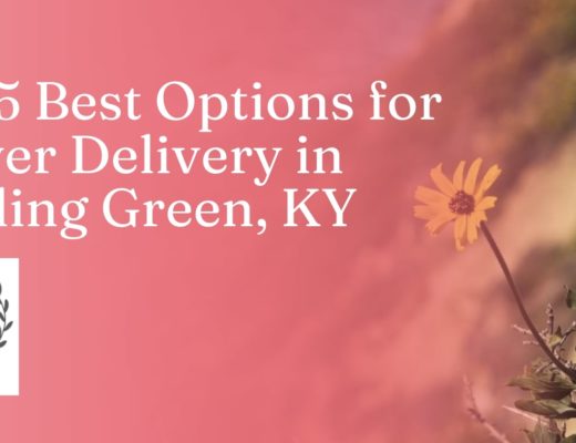 The 5 Best Options for Flower Delivery in Bowling Green, KY
