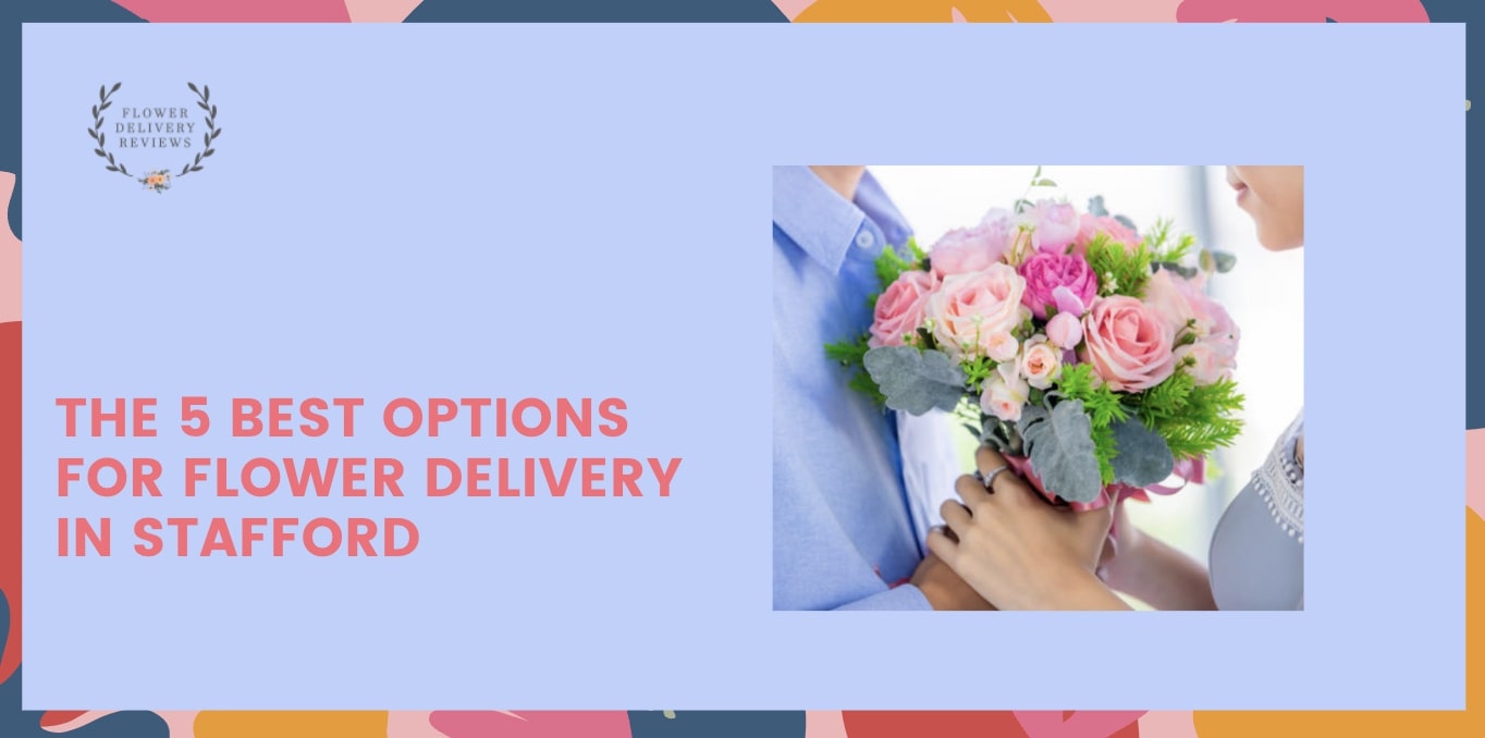 5 Best Options for Flower Delivery in Stafford