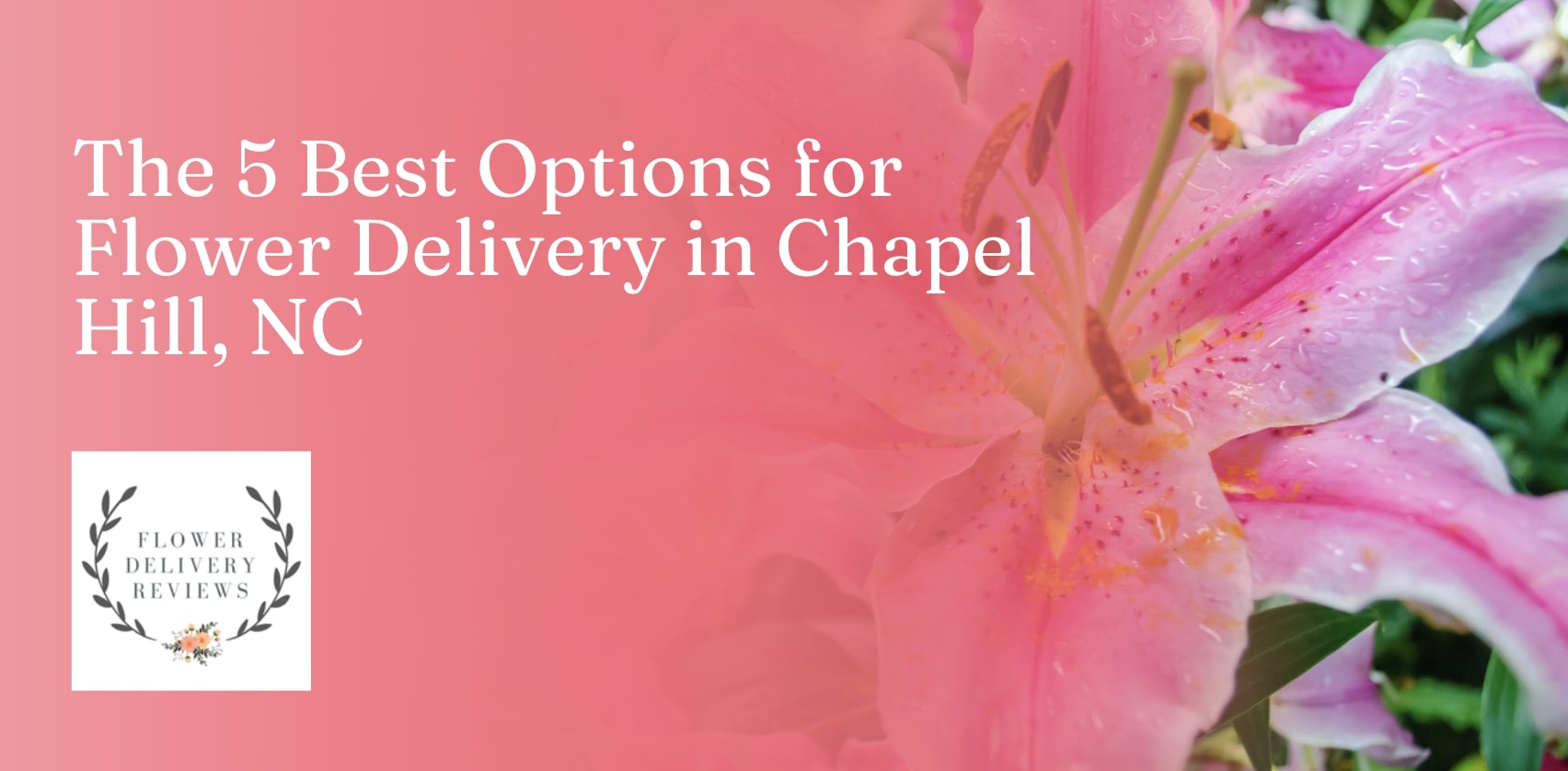 5 Best Options for Flower Delivery in Chapel Hill, NC